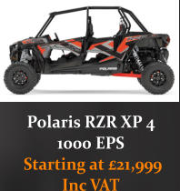 Polaris RZR XP 4  1000 EPS  Starting at £21,999 Inc VAT