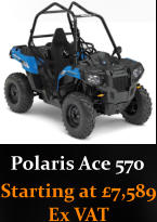 Polaris Ace 570    Starting at £7,589 Ex VAT