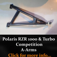 Polaris RZR 1000 & Turbo  Competition A-Arms Click for more info...