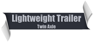 Lightweight Trailer Twin Axle